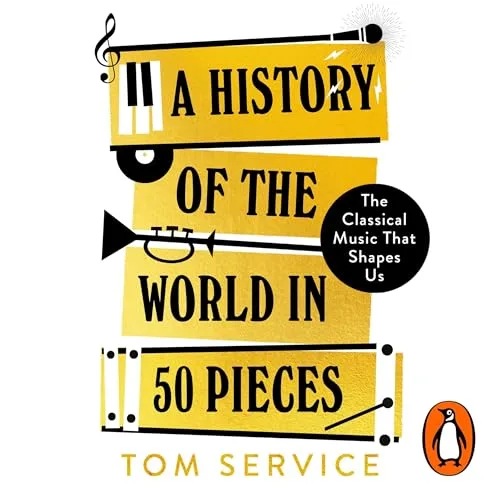 A History of the World in 50 Pieces By Tom Service